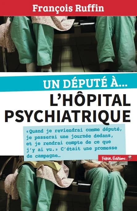 Un député à... l'hôpital psychiatrique