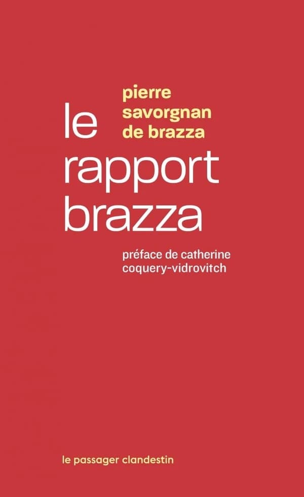Le rapport Brazza : mission d'enquête du Congo, rapports et document, 1905-1907