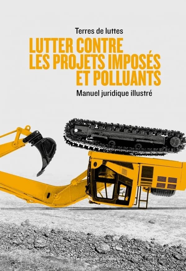 Lutter contre les projets imposés et polluants : Manuel juridique illustré