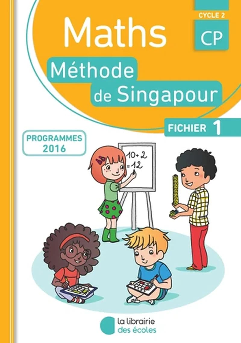 La méthode de Singapour : maths ; cycle 2 ; CP ; fichier A (conforme aux programmes 2016)