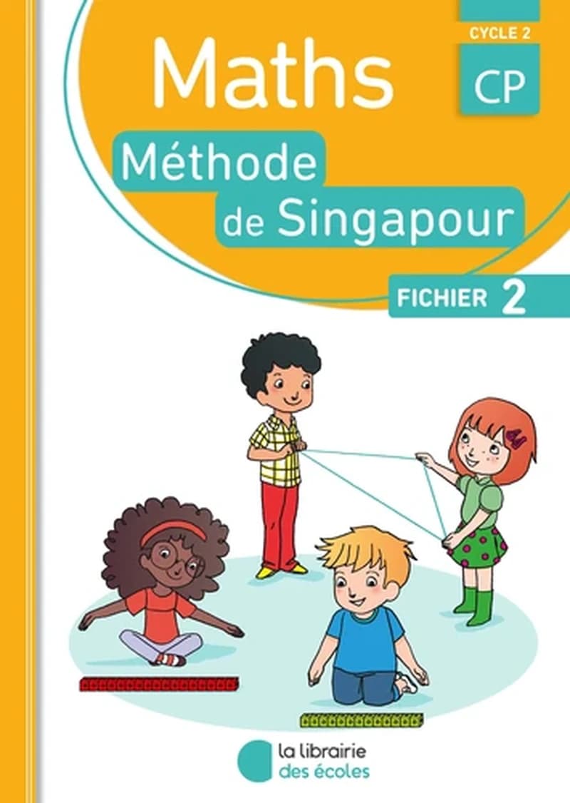 La méthode de Singapour : maths ; cycle 2 ; CP ; fichier B (conforme aux programmes 2016)