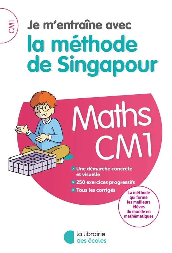 Je m'entraîne avec la méthode de Singapour ; mathématiques ; CM1