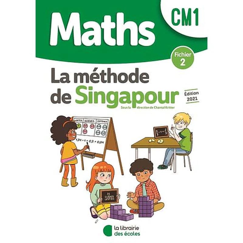 La méthode de Singapour : maths ; CM1 ; fichier 2 (édition 2021)