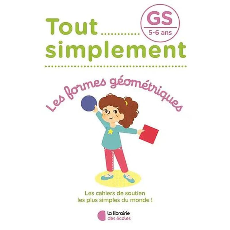 Tout simplement : les formes géométriques ; GS