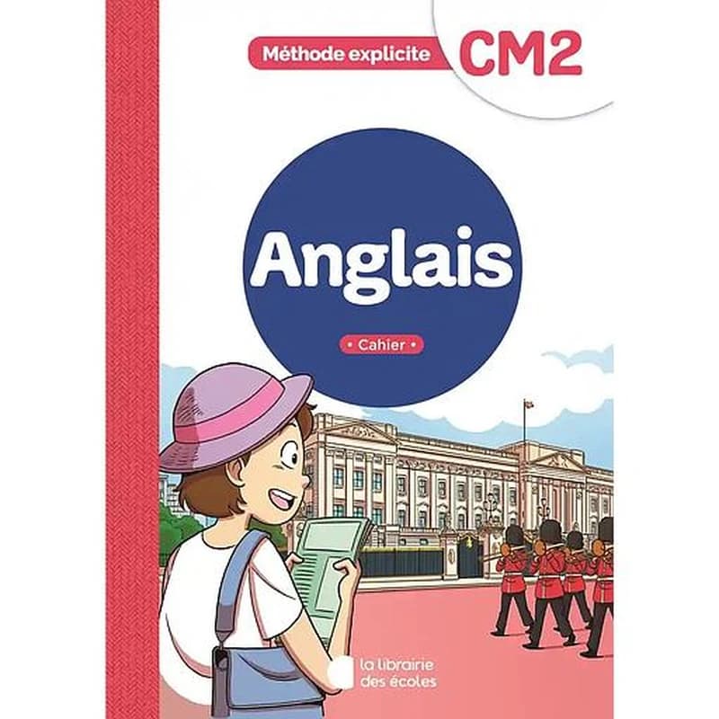 Méthode explicite : anglais ; CM2 ; manuel de l'élève