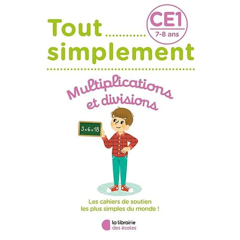 Tout simplement : multiplications et divisions ; CE1