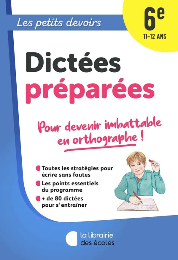 Les petits devoirs : dictées préparées : 6e (édition 2022)