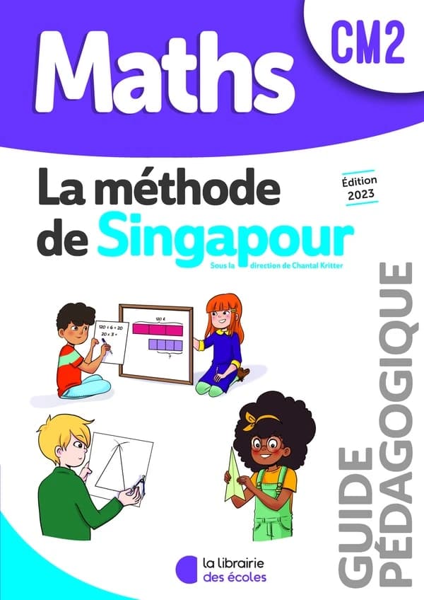 La méthode de Singapour : mathématiques : CM2 ; guide pédagogique