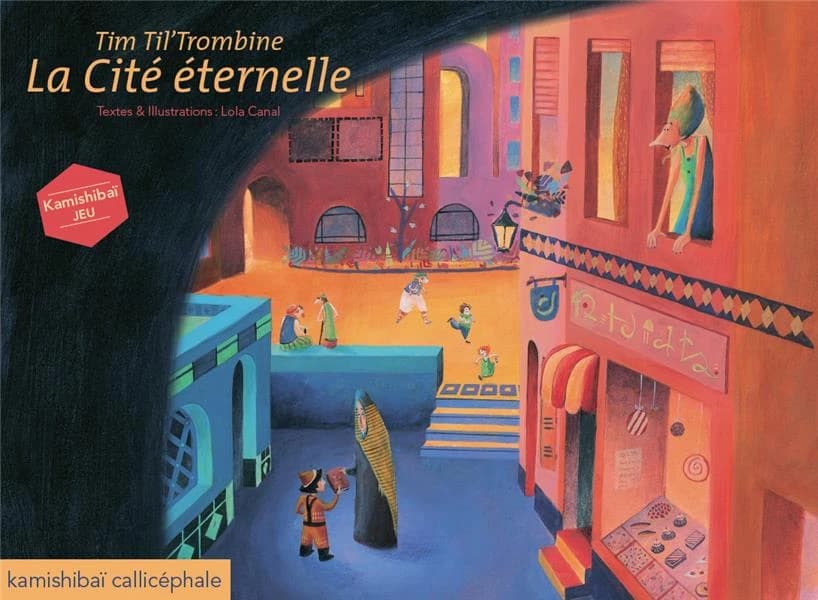 Tim Til' Trombine : La Cité éternelle : [Kamishibai]