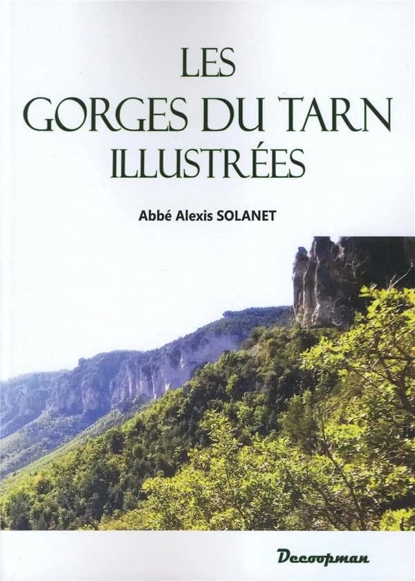 Les gorges du Tarn illustrées ([Reproduction en fac-similé]) abbé Alexis Solanet