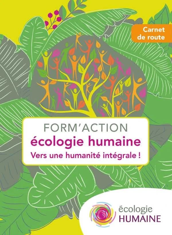 Form'action écologie humaine : vers une humanité intégrale !
