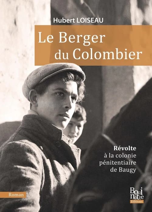 Le berger du Colombier : révolte à la colonie pénitentiaire de Baugy : roman