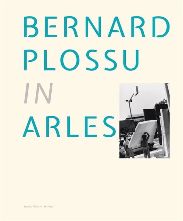 Bernard Plossu in Arles