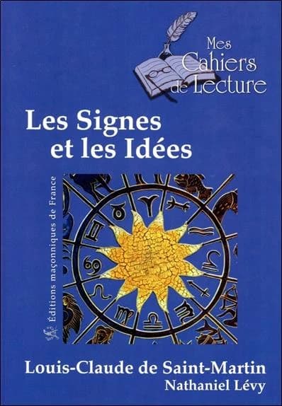 Les signes et les idées : et son message posthume ([Éd. en gros caractères]) Louis-Claude de Saint-Martin ; [présenté et édité par] Nathaniel Lévy