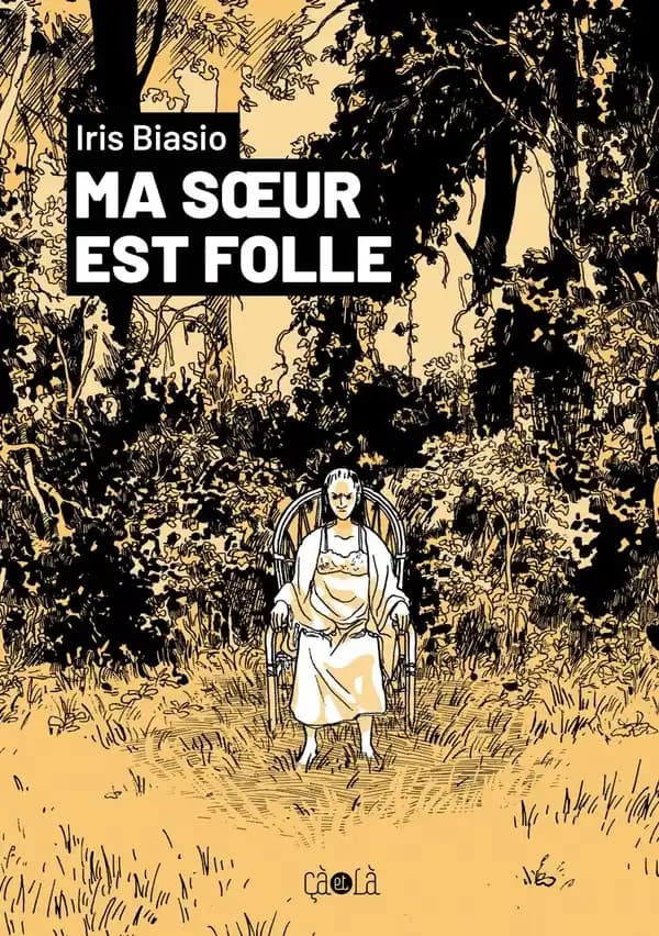 Ma soeur est folle (Première édition) Iris Biasio ; traduit de l'italien par Aude Lamy