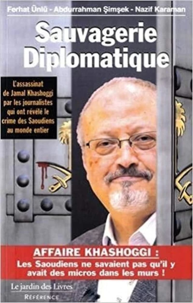 Sauvagerie diplomatique : l'assassinat de Jamal Khashoggi raconté par les journalistes qui ont révélé le crime des Saoudiens au monde entier