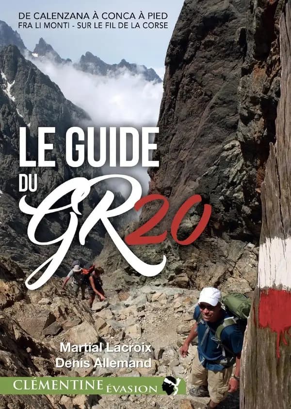 Le guide du GR20 : De Calenzana à Conca à pied : tracé 2016