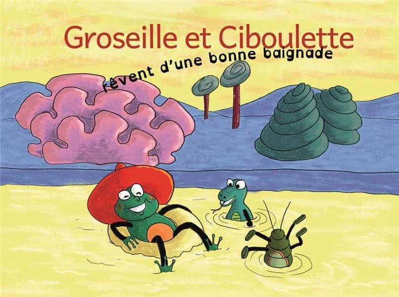 Groseille et ciboulette rêvent d'une bonne baignade : kamishibaï : [Kamishibai]
