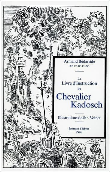 Le livre d'instruction du chevalier Kadosch ([Reproduction en fac-similé]) Armand Bédarride,... ; illustrations de St∴ Voinet