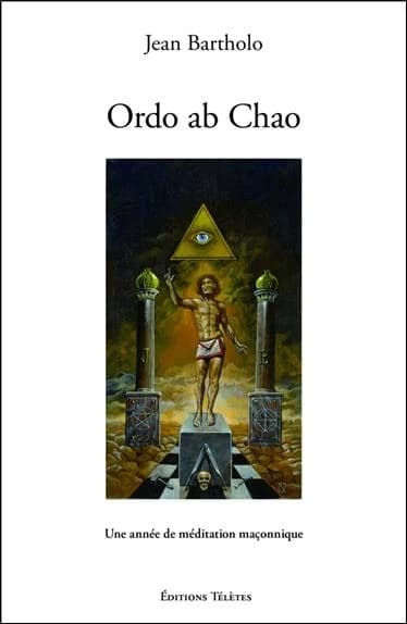 Ordo ab Chao : une année de méditation maçonnique
