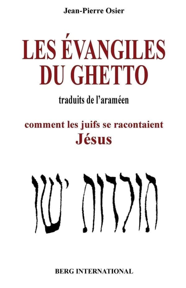Les évangiles du ghetto ; comment les juifs se racontaient Jésus