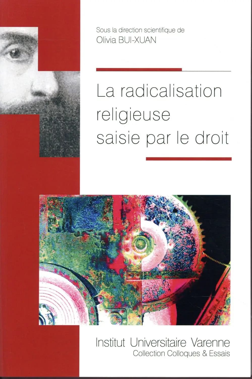 La radicalisation religieuse saisie par le droit : [actes du colloque, le 30 novembre 2017, Université d'Évry-Val d'Essonne]