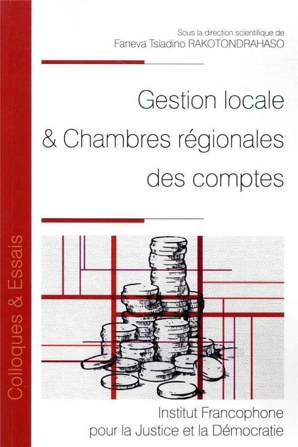 Gestion locale & chambres régionales des comptes : [actes du colloque, tenu à la Faculté de droit et d'économie de l'Université de La Réunion, 16 avril 2019]