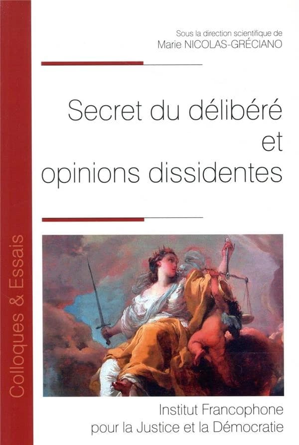 Secret du délibéré et opinions dissidentes : [actes du colloque, Clermont-Ferrand, 12 avril 2019]