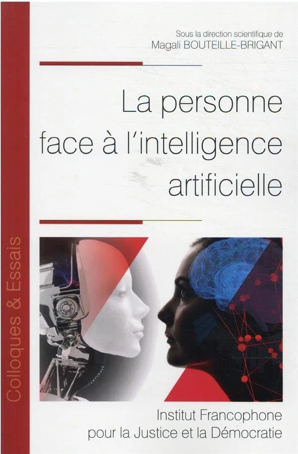 La personne face à l'intelligence artificielle : [actes du colloque, 14 novembre 2019]