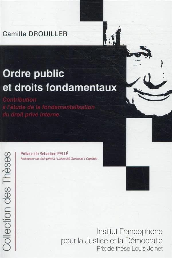 Ordre public et droits fondamentaux : contribution à l'étude de la fondamentalisation du droit privé interne