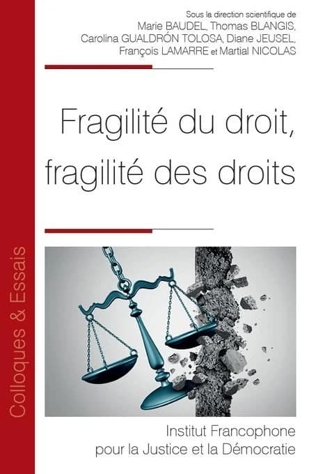 Fragilité du droit, fragilité des droits : [actes du colloque des doctorants et jeunes docteurs de la Faculté de droit et sciences politiques de Nantes, 15 octobre 2020]