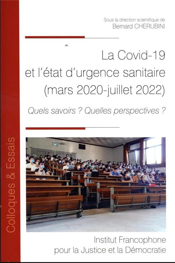 La Covid-19 et l'état d'urgence sanitaire, mars 2020-juillet 2022 : quels savoirs ? quelles perspectives ?