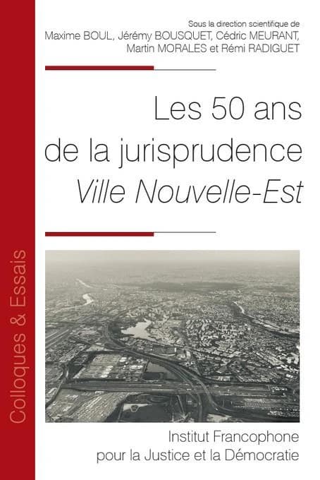 Les 50 ans de la jurisprudence Ville Nouvelle-Est