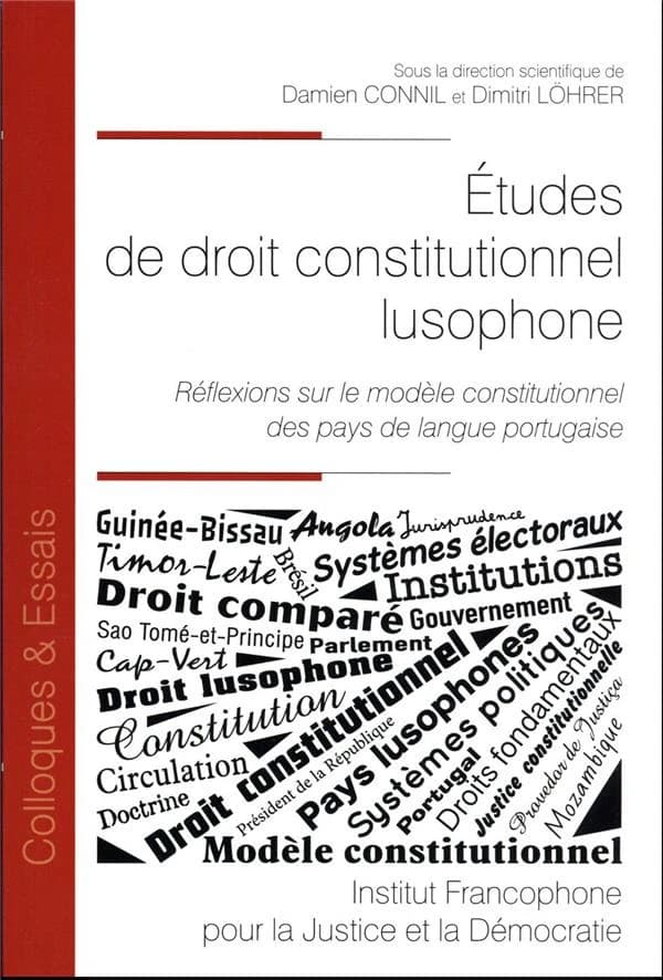 Études de droit constitutionnel lusophone : réflexions sur le modèle constitutionnel des pays de langue portugaise