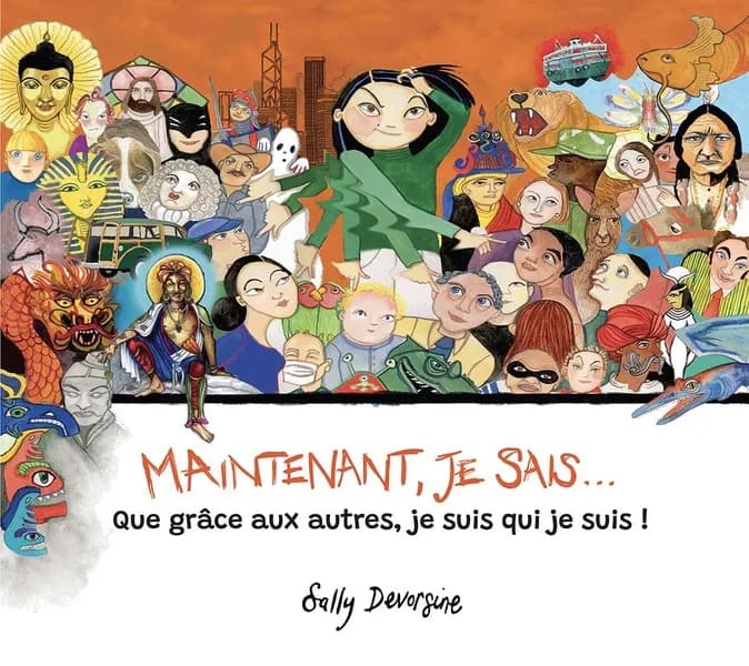 Maintenant, je sais... : que grâce aux autres, je suis qui je suis !