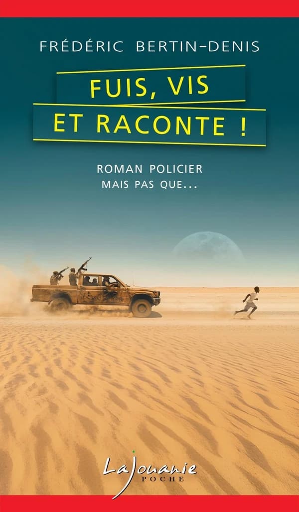 Fuis, vis et raconte !