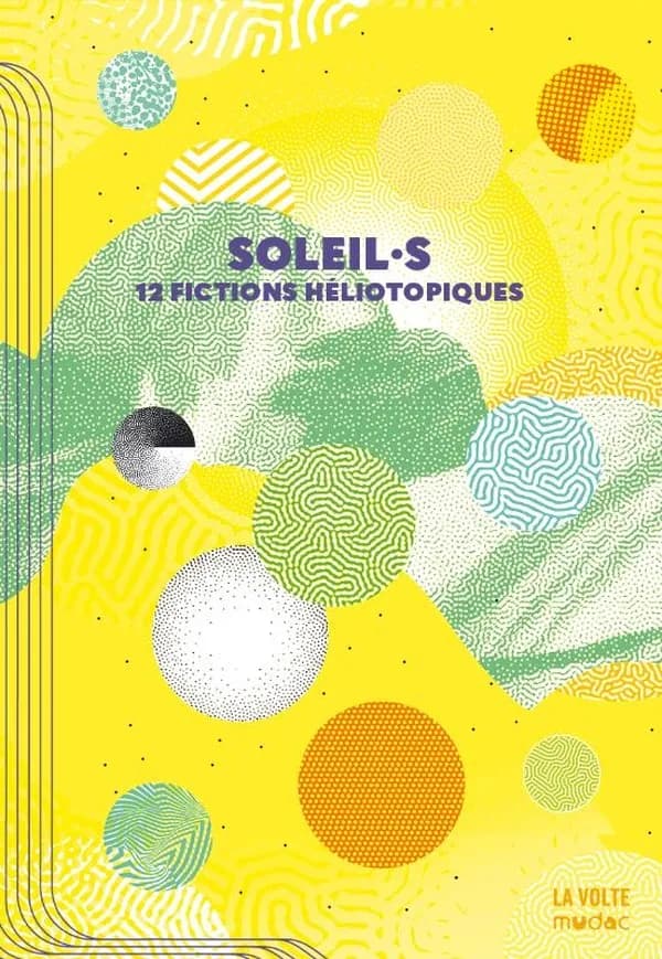 Soleil·s : 12 fictions héliotopiques : recueil de nouvelles
