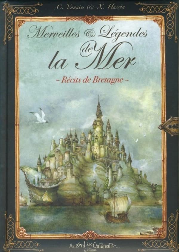 Récits de Bretagne : Merveilles & Légendes de la Mer