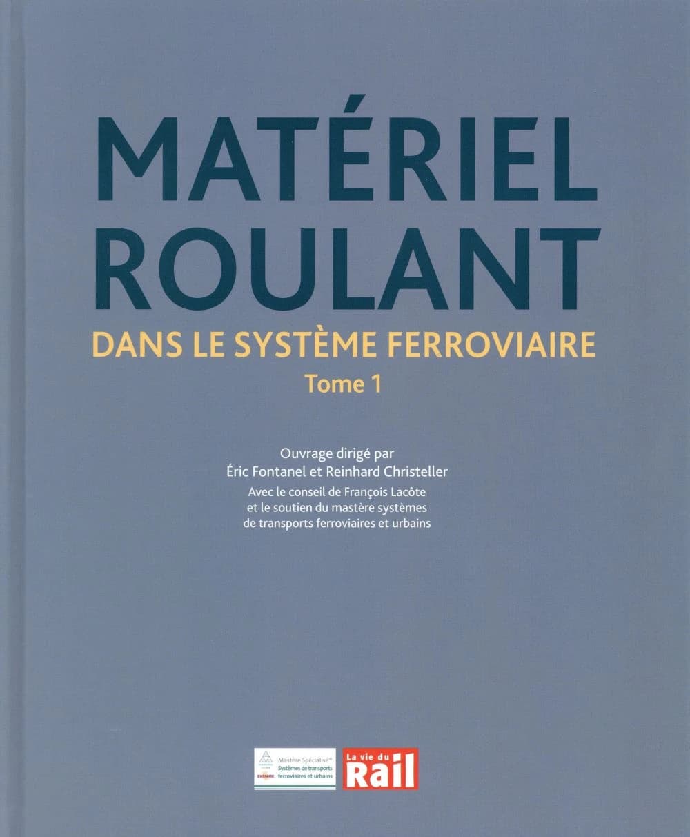 Matériel roulant dans le système ferroviaire. Tome 1