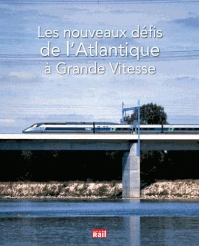 Atlantique 2017 : les nouveaux défis de la grande vitesse