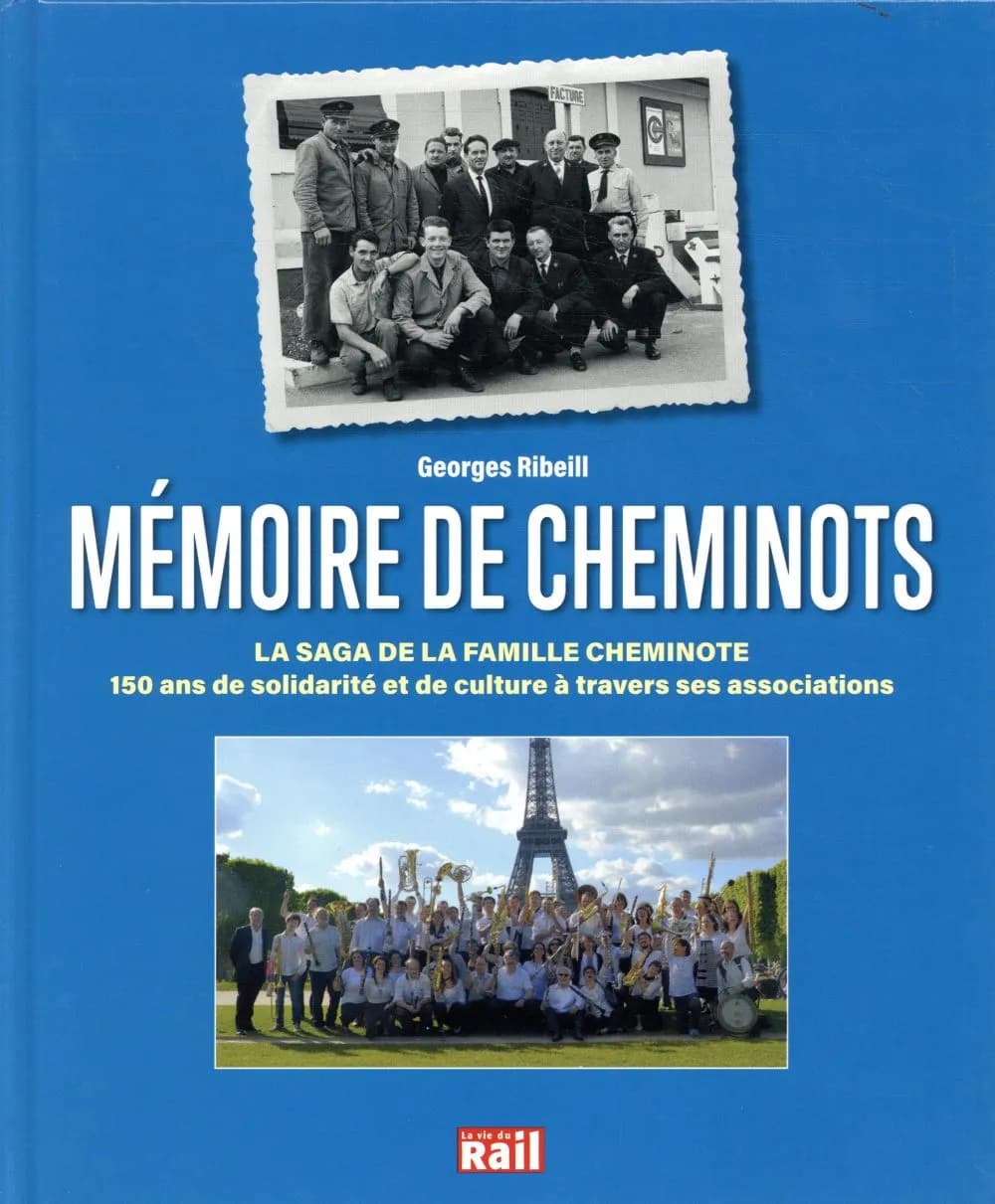 Mémoire de cheminots : la saga de la famille cheminote, 150 ans de solidarité et de culture à travers ses associations