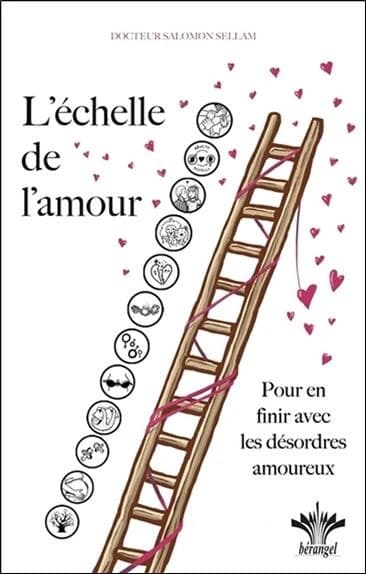 L'échelle de l'amour : pour en finir avec les désordres amoureux