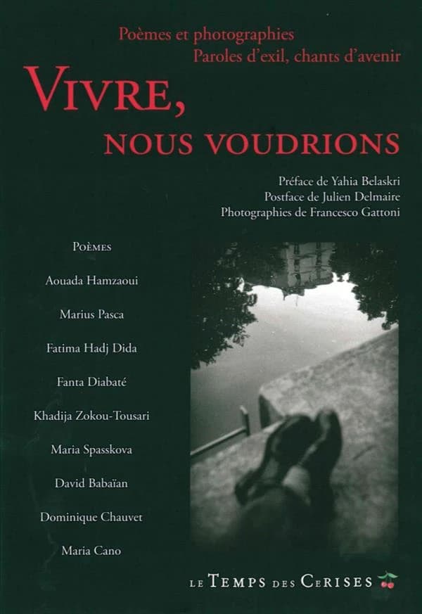 Vivre, nous voudrions : poèmes & photographies : paroles d'exil, chants d'avenir