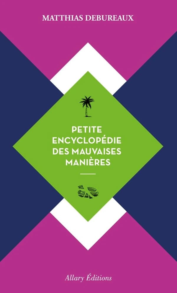 Petite encyclopédie des mauvaises manières