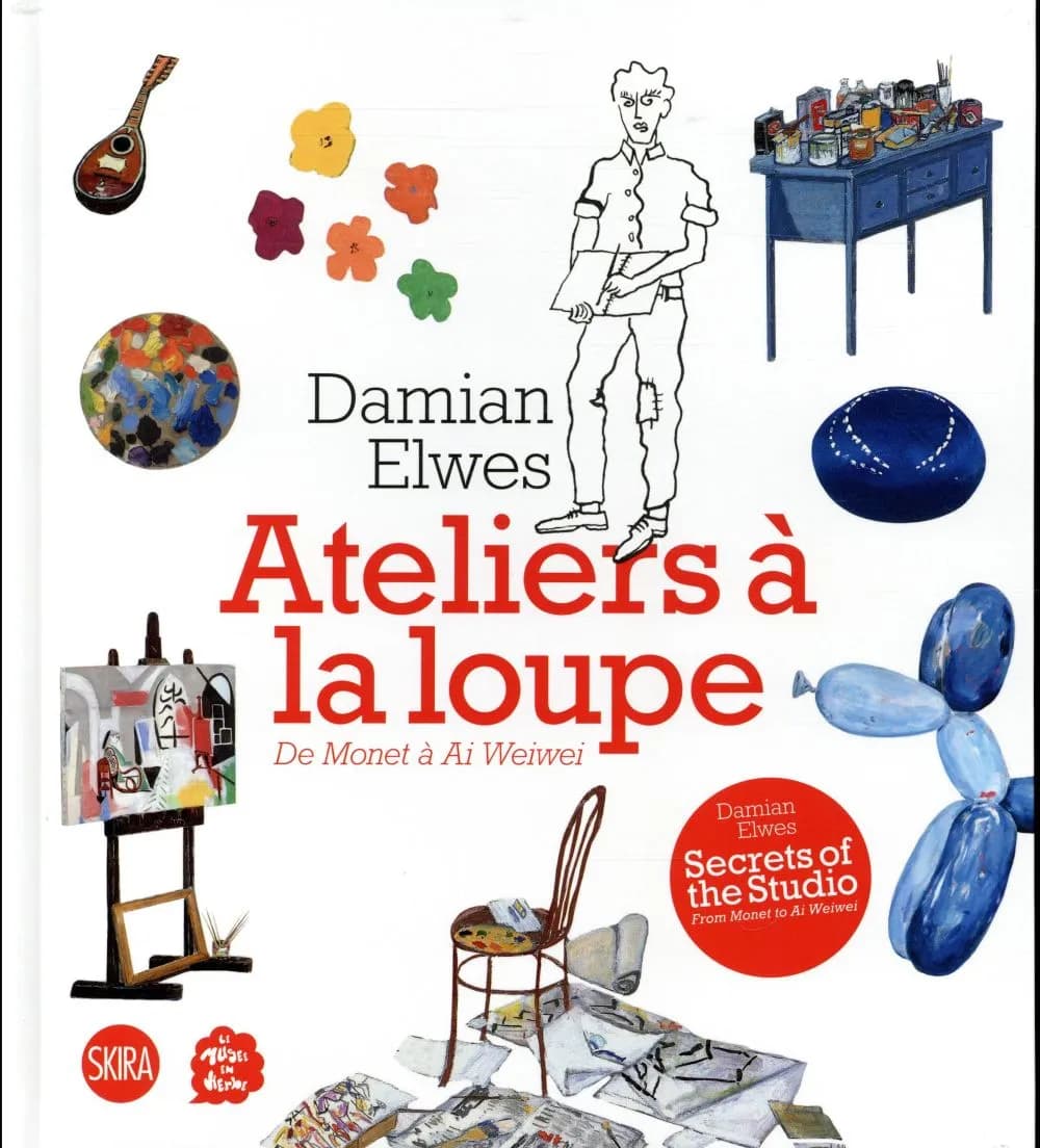 Damian Elwes, Ateliers à la loupe : de Monet à Ai Weiwei : From Monet to Ai Wei Wei