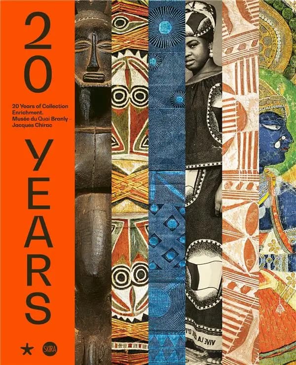 20 Years: the Acquisitions of the Musée Du Quai Branly