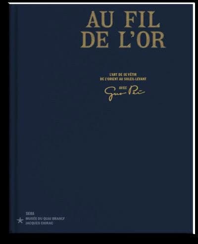 Au fil de l'or : l'art de se vêtir de l'Orient au Soleil-Levant : [exposition, Paris, galerie jardin du Musée du quai Branly-Jacques Chirac, 11 février-6 juillet 2025]