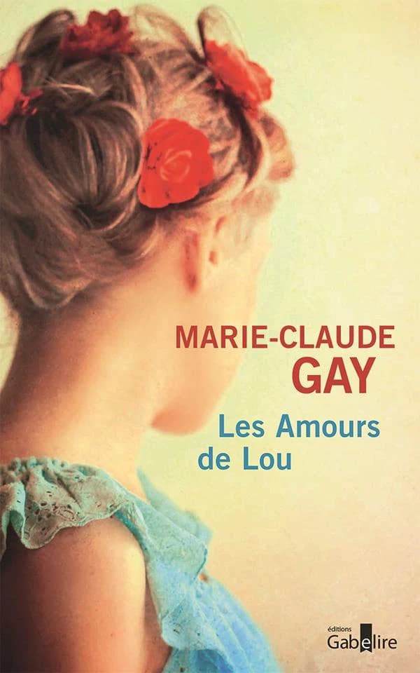 Les amours de Lou : roman ([Éd. en grands caractères]) Marie-Claude Gay