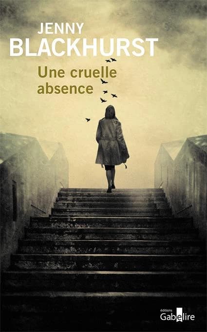 Une cruelle absence ([Éd. en grands caractères]) Jenny Blackhurst ; traduit de l'anglais par Hélène Colombeau