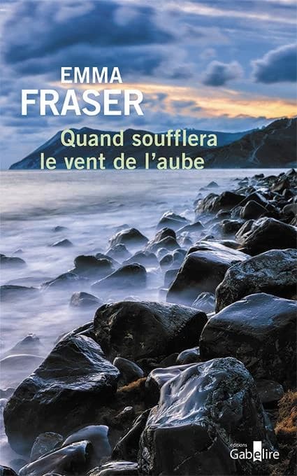Quand soufflera le vent de l'aube ([Éd. en gros caractères]) Emma Fraser ; traduit de l'anglais par Abel Gerschenfeld, Dominique Haas et Odile Demange